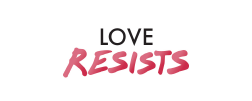 #LoveResists Webinar